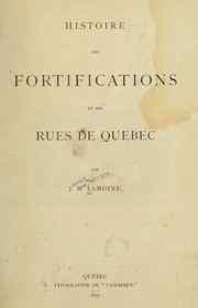 Cover of: Histoire des fortifications et des rues de Québec