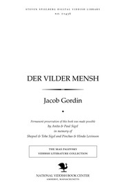 Cover of: Der ṿilder mensh: lebens-bild in 5 aḳṭen, 7 bilder