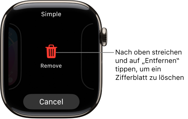 Display der Apple Watch mit den Tasten „Entfernen“ und „Abbrechen“, die angezeigt werden, wenn du zu einem Zifferblatt streichst und auf diesem nach oben streichst, um es zu löschen.