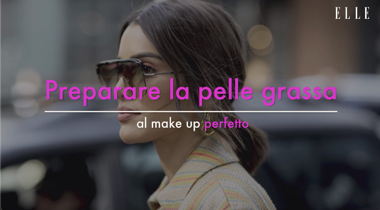 preview for Preparare la pelle grassa al make up perfetto