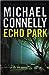 Echo Park (Harry Bosch, #12; Harry Bosch Universe, #16) by Michael Connelly