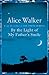 By the Light of My Father's Smile by Alice Walker