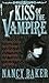 Kiss of the Vampire by Nancy          Baker