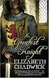 The Greatest Knight by Elizabeth Chadwick