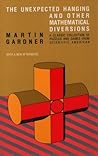 The Unexpected Hanging and Other Mathematical Diversions by Martin Gardner