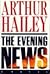 The Evening News by Arthur Hailey