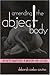 Amending the Abject Body: Aesthetic Makeovers in Medicine and Culture (SUNY series in Feminist Criticism and Theory)