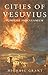 Cities of Vesuvius: Pompeii and Herculaneum