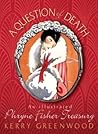 A Question of Death: An Illustrated Phryne Fisher Treasury