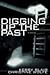 Digging Up the Past: A Novel