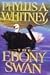 EBONY SWAN by Phyllis A. Whitney