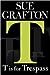 T is for Trespass (Kinsey Millhone, #20) by Sue Grafton