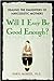 Will I Ever Be Good Enough? Healing the Daughters of Narcissistic Mothers