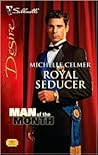 Royal Seducer by Michelle Celmer