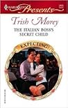 The Italian Boss's Secret Child by Trish Morey