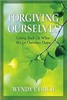 Forgiving Ourselves by Wendy Ulrich