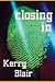 Closing in: A Novel