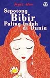 Sepotong Bibir Paling Indah di Dunia by Agus Noor