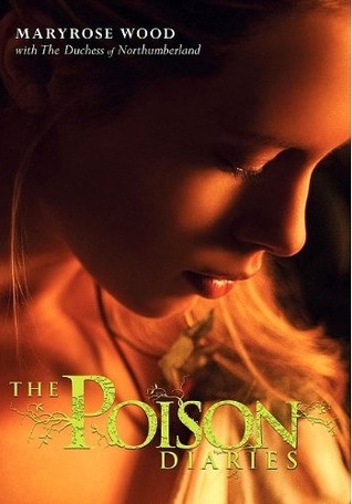 The Poison Diaries by Maryrose Wood