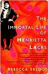 The Immortal Life of Henrietta Lacks by Rebecca Skloot