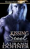 Kissing Steel by Laurann Dohner