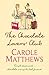 The Chocolate Lovers' Club by Carole Matthews