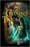 Carousel Tides by Sharon Lee