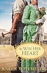 To Win Her Heart by Karen Witemeyer