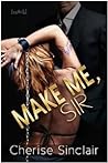 Make Me, Sir by Cherise Sinclair