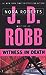 Witness in Death (In Death, #10) by J.D. Robb