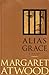 Alias Grace by Margaret Atwood