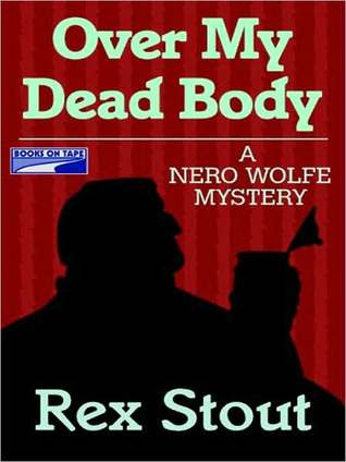 Over My Dead Body by Rex Stout