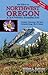 100 Hikes in Northwest Oregon & Southwest Washington