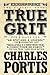 True Grit by Charles Portis