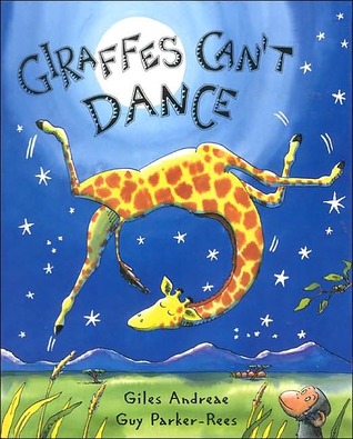 Giraffes Can't Dance by Giles Andreae