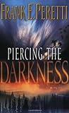 Piercing the Darkness by Frank E. Peretti