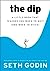 The Dip by Seth Godin