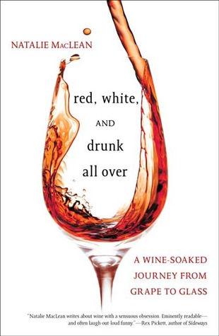 Red, White, and Drunk All Over by Natalie MacLean