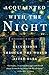 Acquainted with the Night: Excursions Through the World After Dark