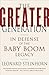 The Greater Generation: In Defense of the Baby Boom Legacy