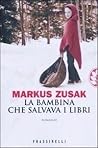 La bambina che salvava i libri by Markus Zusak