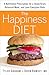 The Happiness Diet: A Nutritional Prescription for a Sharp Brain, Balanced Mood, and Lean, Energized Body