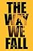 The Way We Fall (Fallen World, #1)