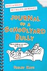 Journal of a Schoolyard Bully by Farley Katz