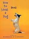 How to Steal a Dog by Barbara O'Connor