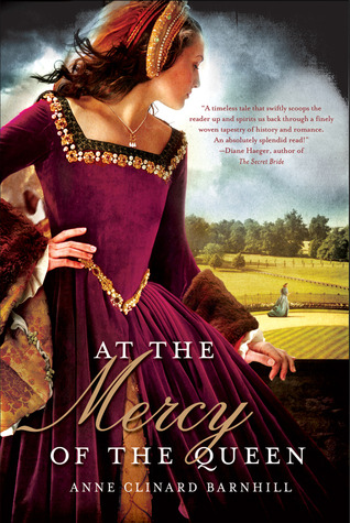 At the Mercy of the Queen by Anne Clinard Barnhill