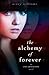 The Alchemy of Forever (Incarnation, #1)