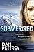 Submerged (Alaskan Courage, #1) by Dani Pettrey