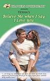 Believe Me When I Say I Love You by Yesha Lee