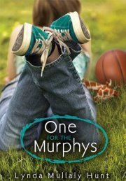 One for the Murphys by Lynda Mullaly Hunt